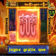 jogos gratis que realmente ganha dinheiro